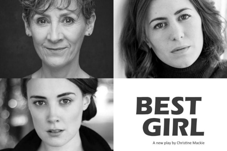 Black and white image with three portraits of women, their expressions highlighted as if under a spotlight, and the text "BEST GIRL A new play by Christine Mackie" at the bottom right.