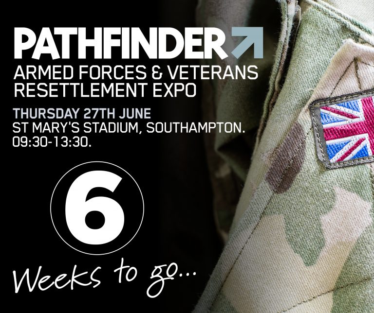 Camouflage uniform with Union Jack patch. Text: "PATHFINDER Armed Forces & Veterans Resettlement Expo at St Mary's Stadium, Southampton. Thursday 27th June, 09:30-13:30. Only 6 weeks to go until the Southampton Expo.