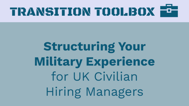 Structuring Your Military Experience for UK Civilian Hiring Managers