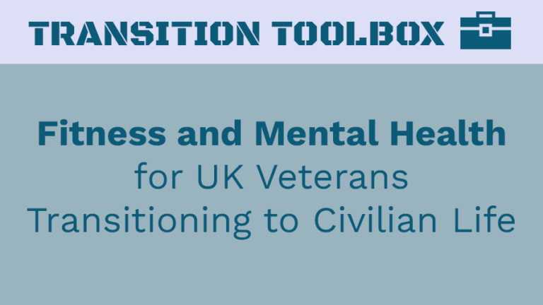 Fitness and Mental Health for UK Veterans Transitioning to Civilian Life