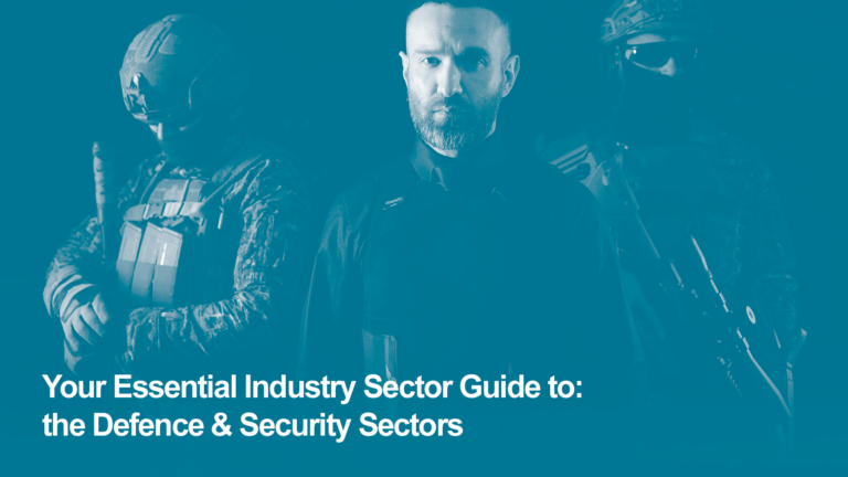 Your Essential Sector Guide: the Defence and Security Sectors for Service Leavers and Veterans: Employers, Roles, Skills and Entry Routes