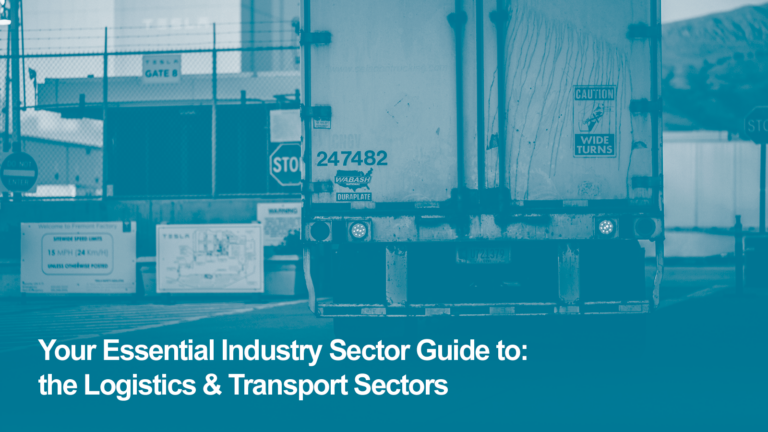 Your Essential Sector Guide: the Logistics & Transport Sectors for Service Leavers and Veterans: Employers, Roles, Skills and Entry Routes
