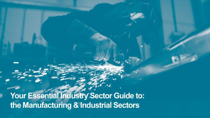Your Essential Sector Guide: the Manufacturing & Industrial Sectors for Service Leavers and Veterans: Employers, Roles, Skills and Entry Routes